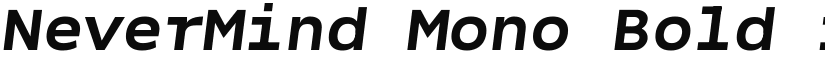 NeverMind Mono Bold italic font