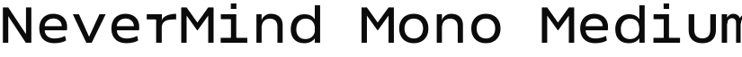 NeverMind Mono Medium font
