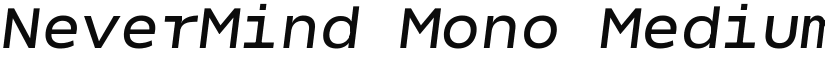 NeverMind Mono Medium italic font