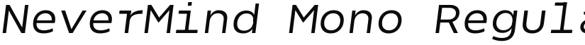 NeverMind Mono Regular italic font