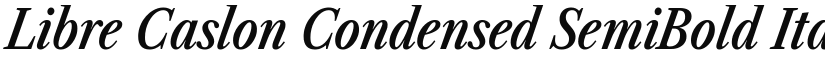 Libre Caslon Condensed SemiBold Italic font