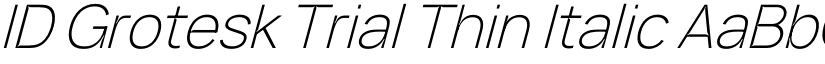 ID Grotesk Trial Thin Italic font