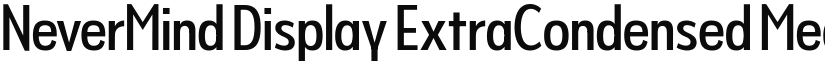 NeverMind Display ExtraCondensed Medium font