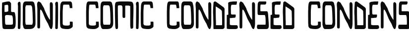 Bionic Comic Condensed Condensed font
