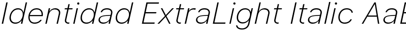 Identidad ExtraLight Italic font