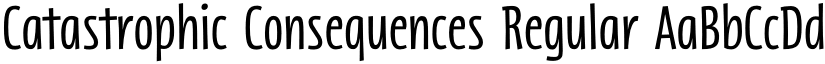 Catastrophic Consequences Regular font