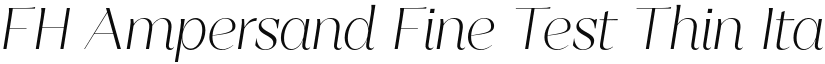 FH Ampersand Fine Test Thin Italic font