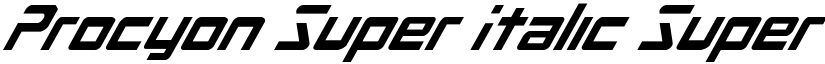 Procyon Super Italic Super Italic font
