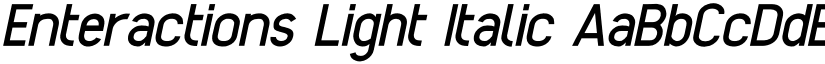 Enteractions Light Italic font