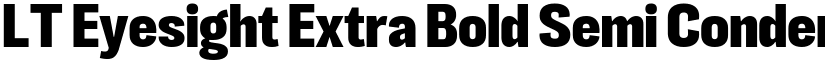 LT Eyesight Extra Bold Semi Condensed font