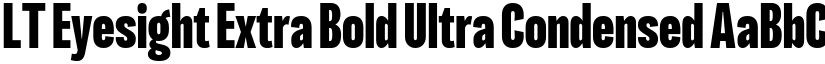 LT Eyesight Extra Bold Ultra Condensed font