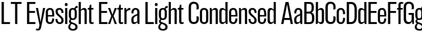 LT Eyesight Extra Light Condensed font