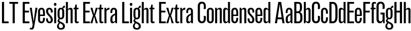 LT Eyesight Extra Light Extra Condensed font