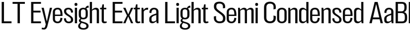 LT Eyesight Extra Light Semi Condensed font