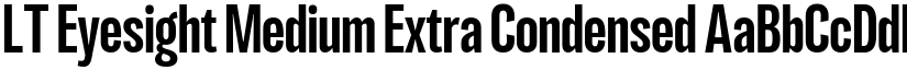 LT Eyesight Medium Extra Condensed font
