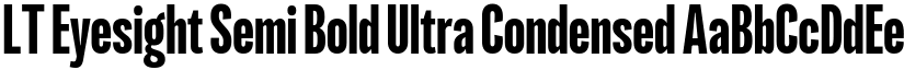 LT Eyesight Semi Bold Ultra Condensed font