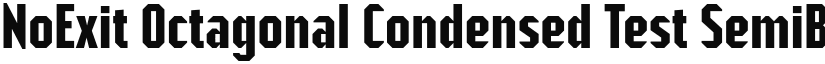 NoExit Octagonal Condensed Test SemiBold font