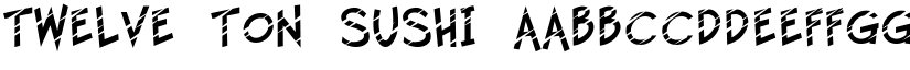 Twelve Ton Sushi font