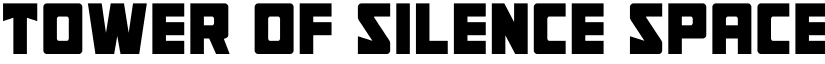 Tower of Silence Spaced Regular font