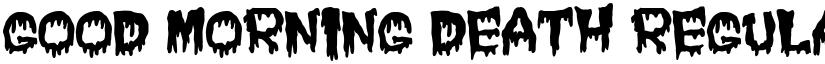 Good Morning Death Regular font