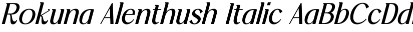 Rokuna Alenthush Italic font