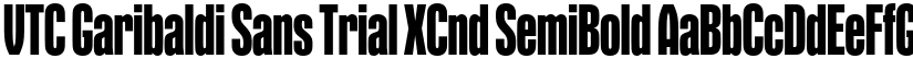 VTC Garibaldi Sans Trial XCnd SemiBold font