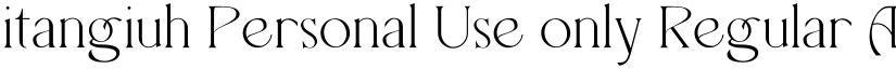 itangiuh Personal Use only Regular font