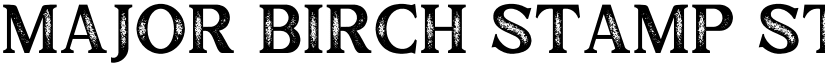 Major Birch Stamp Stamp font