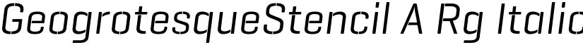 GeogrotesqueStencil A Rg Italic Regular font