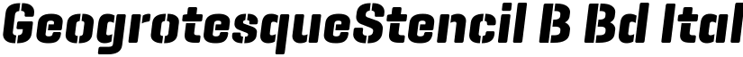 GeogrotesqueStencil B Bd Italic Regular font