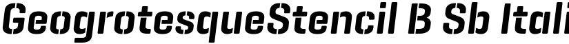 GeogrotesqueStencil B Sb Italic Regular font