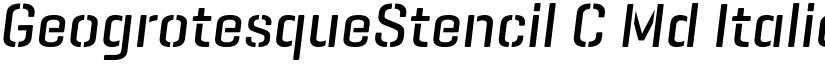 GeogrotesqueStencil C Md Italic Regular font