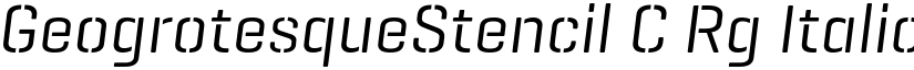 GeogrotesqueStencil C Rg Italic Regular font