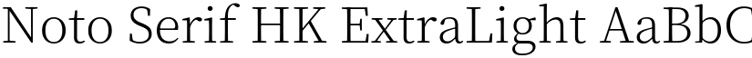 Noto Serif HK ExtraLight (Variable) font