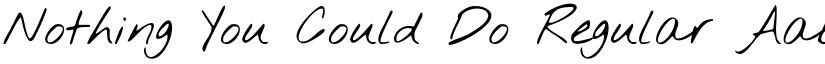Nothing You Could Do Regular font