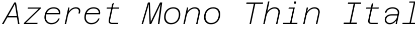 Azeret Mono Thin Italic (Variable) font