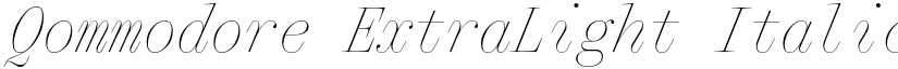 Qommodore ExtraLight Italic font