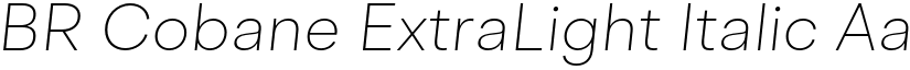 BR Cobane ExtraLight Italic font
