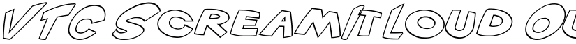 VTC ScreamItLoud Outline Italic font