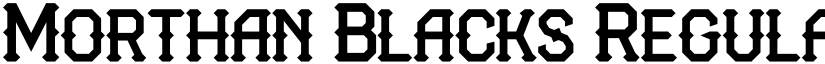 Morthan Blacks Regular font
