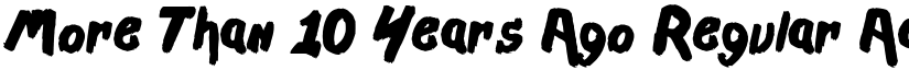 More Than 10 Years Ago Regular font