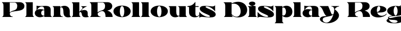 PlankRollouts Display Regular font