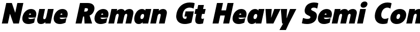 Neue Reman Gt Heavy Semi Condensed Italic font