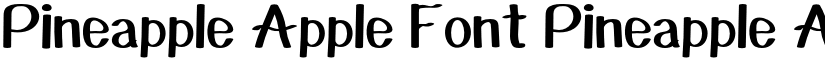 Pineapple Apple Font Pineapple Apple Font font