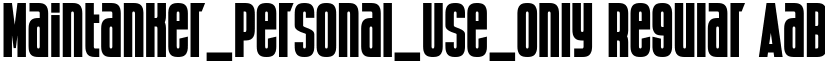Maintanker_Personal_Use_Only Regular font