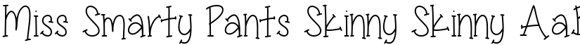 Miss Smarty Pants Skinny Skinny font