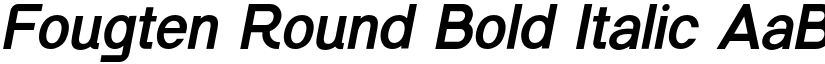 Fougten Round Bold Italic font