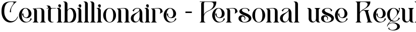 Centibillionaire - Personal use Regular font