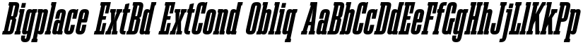 Bigplace ExtBd ExtCond Obliq font