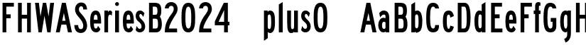 FHWASeriesB2024 plus0 font